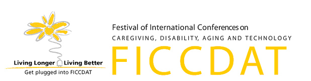 FICCDAT:  Festival of International Conferences on Caregiving, Disability, Aging and Technology  |  Living Longer, Living Better - Get Plugged into FICCDAT